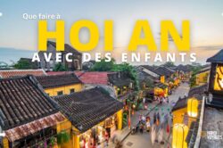 Que faire à Hoi An avec des enfants